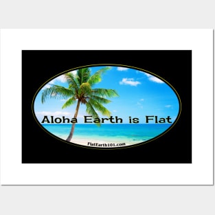 Aloha Earth is Flat! Posters and Art